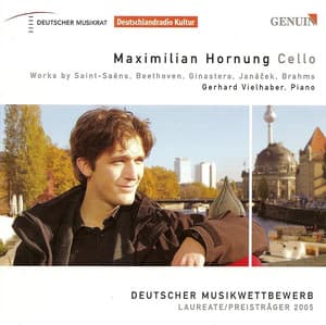 Cello Recital: Hornung, Maximilian - Saint-Saens, C. / Beethoven, L. Van / Ginastera, A. / Janacek, L. / Brahms, J. - Maximilian Hornung