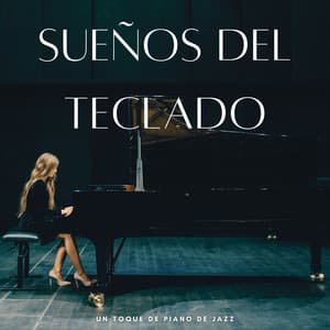 Sueños Del Teclado: Un Toque De Piano De Jazz - Simplemente Piano