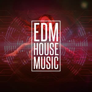 EDM House Music - EDM Dance Music