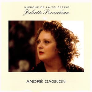 Juliette Pomerleau - André Gagnon
