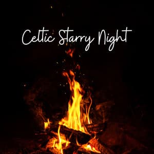 Celtic Starry Night - Land Full of Peace and Mysticism, Enabling Deep Relaxation during Sleep - Celtic Spirit