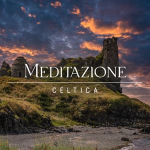 Meditazione celtica: Musica celtica calma per la meditazione sacra - Meditazione guidata universo