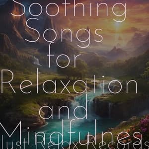 50 Soothing Songs for Relaxation and Mindfulness - Preschool Kids