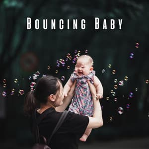 Bouncing Baby: Chill Music for Happy Moments - Happy Playlisted Music