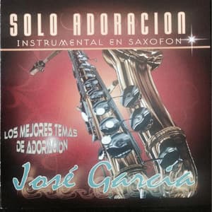 Solo Adoración Instrumental - Jose Garcia