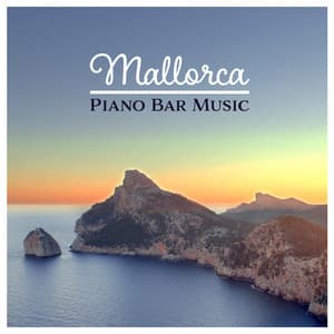 Mallorca – Piano Bar Music, Música para Relajarse, Cena, Café con Amigos del Mar - Juntos para Siempre Club