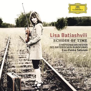 Echoes of Time - Lisa Batiashvili