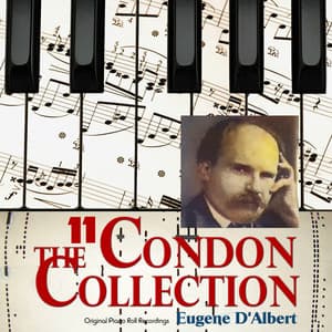 The Condon Collection, Vol. 11: Original Piano Roll Recordings - Eugen d'Albert