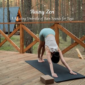 Rainy Zen: A Relaxing Umbrella of Rain Sounds for Yoga - Rain and Heavy Thunderstorm Sounds