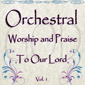 Orchestral Worship and Praise to Our Lord, Vol. 1 - Amade String Orchestra