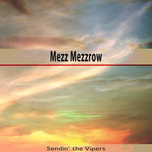 Sendin' the Vipers - Mezz Mezzrow
