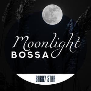 Moonlight Bossa - Barry Star