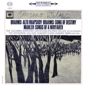 Brahms: Alto Rhapsody & Schicksalslied - Mahler: Lieder eines fahrenden Gesellen - Bruno Walter