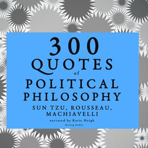 300 Quotes of Political Philosophy with Rousseau, Sun Tzu & Machiavelli - Sun Tzu