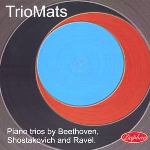 Beethoven: Piano Trio No. 5 - Ravel: Piano Trio in A minor - Shostakovich: Piano Trio No. 2 - Trio Mats