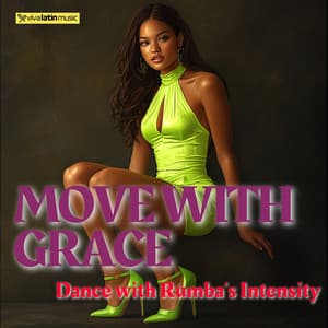 Move with Grace, Dance with Rumba’s Intensity - Viva Latin Music