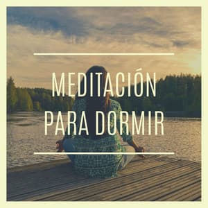 Meditación para Dormir: Música para Relajación Natural de la Mente y el Cuerpo - Musica Relajante