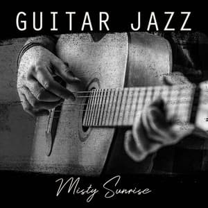 Guitar Jazz: Misty Sunrise - Classical Jazz Guitar Club