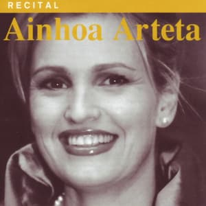Ainhoa Arteta - Recital - Ainhoa Arteta