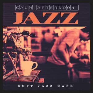 Calm Afternoon Jazz - Soft Jazz Cafe
