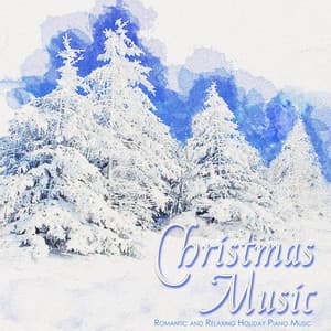 Christmas Music: Romantic and Relaxing Holiday Piano Music - Christmas Music Master