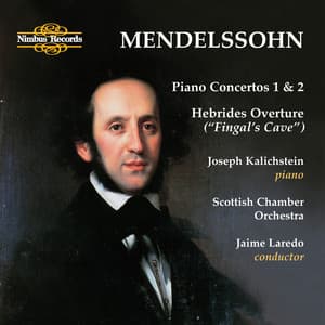 Mendelssohn: Piano Concertos 1 & 2 - Hebrides Overture "Fingal's Cave" - Felix Mendelssohn
