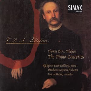 Thomas D.A. Tellefsen: The Piano Concertos - Thomas Tellefsen