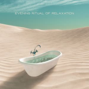 Evening Ritual of Relaxation - Soothing New Age Music That Works Great as a Background for Reading a Book, Meditation, a Hot Bath or Falling Asleep - Antistress Music Collection