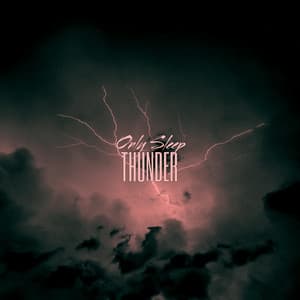 Thunder - Only Sleep