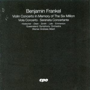 Frankel: Violin Concerto "In Memory of the Six Million", Viola Concerto & Serenata concertante - Benjamin Frankel