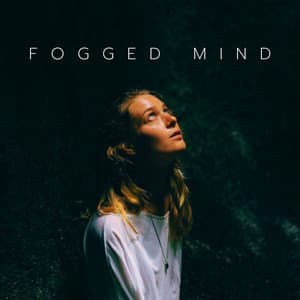 Fogged Mind: Searching for Clarity - Spiritual Healing Music Universe