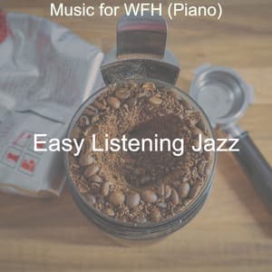 Music for WFH - Easy Listening Jazz