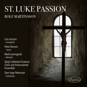 St. Luke Passion - Rolf Martinsson