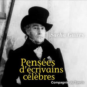 Pensées d'écrivains célèbres - Sacha Guitry