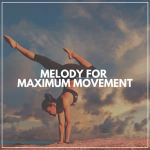 Melody for Maximum Movement - Treadmill Workout Music
