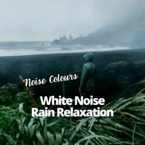 White Noise Rain Relaxation - Noise Colours