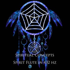 Spirit Flute in 432 hz - Spiritual Concepts