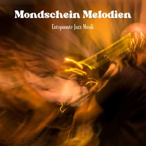 Mondschein Melodien: Abend Jazz - Entspannte Jazz Musik