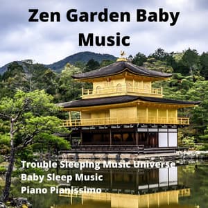 Zen Garden Baby Music - Trouble Sleeping Music Universe