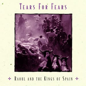 Raoul and The Kings of Spain - Tears For Fears