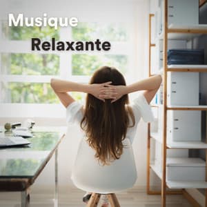 Musique Relaxante - Musique Relaxante et Détente