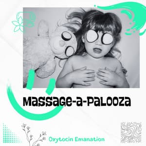 Massage-a-Palooza - Oxytocin Emanation
