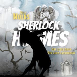 Nils Noirs Sherlock Holmes, Staffel 3 Folge 4: Das leere Grab der Lora Livingdead - Nils Noir