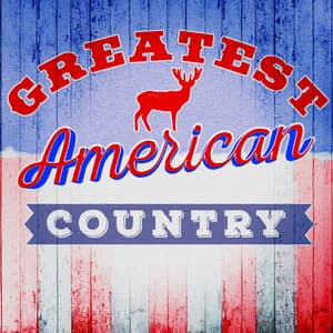 Greatest American Country - American Country Hits
