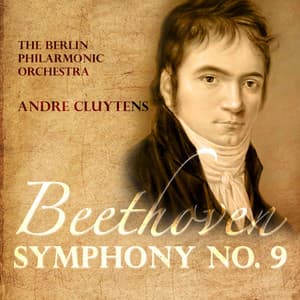 Beethoven: Symphony No. 9 in D Minor, "Choral" - Ludwig van Beethoven