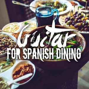 Guitar for Spanish Dining - Spanish Restaurant Music Academy