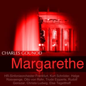 Gounod: Margarethe - Charles Gounod