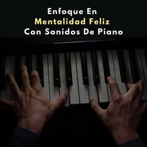 Enfoque En Mentalidad Feliz Con Sonidos De Piano - Cubiertas antipolvo para piano