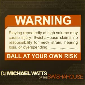 Warning! Ball at Your Own Risk - Swishahouse