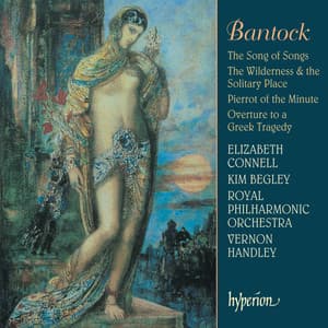 Bantock: The Song of Songs & Other Works - Granville Bantock